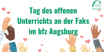 Hände hoch für den offen Tag des Unterrichts an der Faks im bfz Augsburg Ein Bild mit gemahlten händen und herzen und dem Schriftzug: "Tag des offenen Unterrichts an der Faks im bfz augsburg"